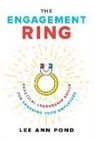 Lee Ann Pond - The Engagement Ring: Practical Leadership Skills for Engaging Your Employees
