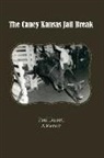 Paul Barrett - The Caney Kansas Jail Break: A Memoir Volume 1