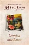 Milica Jakovljevi¿ Mir-Jam, Milica Jakovljevic Mir-Jam - Otmica mu¿karca