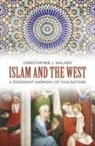 Christopher Walker, Christopher J Walker, Christopher J. Walker - Islam and the West