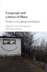 EDITED BY CHRIS MONT, Chris (University of Sheffield) Moore Montgomery, Chris Montgomery, Montgomery Chris, Emma Moore, Moore Emma - Language and a Sense of Place