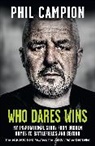 Phil Campion, Campion Phil - Who Dares Wins