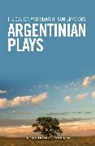 Mariano Tenconi Blanco, Mariano Tenconi Diaz Blanco, Catherine Boyle, Franco Calluso, Fabian Miguel Diaz, F Díaz... - The Oberon Anthology of Contemporary Argentinian Plays