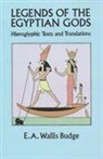 E.A. Wallis Budge - Legends of the Egyptian Gods