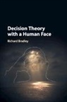 Richard Bradley, Richard (London School of Economics and P Bradley, Bradley Richard - Decision Theory With a Human Face