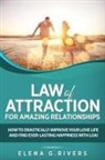 Elena G. Rivers - Law of Attraction for Amazing Relationships