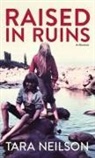 Tara Neilson - Raised in Ruins