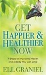 Ell Graniel - Get Happier & Healthier Now