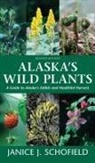 Janice J Schofield, Janice J. Schofield - Alaska's Wild Plants, Revised Edition