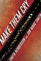 Smith Henderson, Jon Marc Smith - Make Them Cry