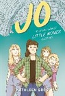 Kathleen Gros, Kathleen Gros - Jo: An Adaptation of Little Women (Sort Of)