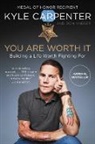 Kyle Carpenter, Don Yaeger, Yaeger Don - You Are Worth It