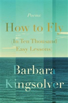 Barbara Kingsolver - How to Fly
