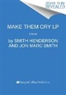 Smith Henderson, Jon Marc Smith - Make Them Cry