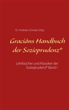 Andreas Schwarz, Dr Andreas Schwarz, Dr. Andreas Schwarz - Graciáns Handbuch der Sozioprudenz