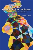 Caroline Lebrec - Combinatoires ludiques