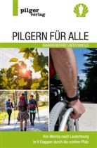 St Jakobus-Gesellschaft Rheinland-Pf, Beat Steger, Beate Steger - Pilgern für Alle - Barrierefrei unterwegs