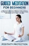 Positivity Protection, Positivity Protection - Guided Meditation For Beginners