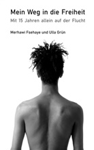 Merhaw Fsehaye, Merhawi Fsehaye, Ulla Grün - Mein Weg in die Freiheit