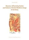 Alexandra Welz - Reasons, Influencing Factors and Pattern of Herbal Medicine Usage