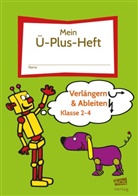 Bettina Rinderle - Mein-Ü-Plus-Heft: Verlängern & Ableiten - Kl. 2-4