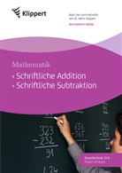 Heinz Klippert, Ann-Kathrin Müller - Mathematik: Schriftliche Addition - Schriftliche Subtraktion