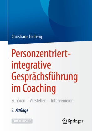 Christiane Hellwig - Personzentriert-integrative Gesprächsführung im Coaching, m. 1 Buch, m. 1 E-Book Zuhören - Verstehen - Intervenieren