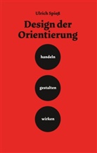 Ulrich Spieß - Design der Orientierung
