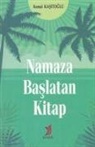Kemal Kasitoglu - Namaza Baslatan Kitap