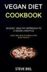 Steve Biel, Steve Biel - Vegan Diet Cookbook