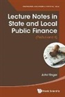 John Yinger, John Yinger, Yinger John - Lecture Notes In State And Local Public Finance (Parts I And Ii)