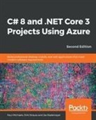 Paul Paul Michaels, Jas Rademeyer, Dirk Strauss - C# 8 and .NET Core 3 Projects Using Azure