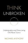 Michael Anthony - Think Unbroken