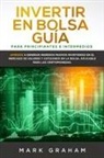 Mark Graham - Invertir en Bolsa Guía para Principiantes e Intermedios