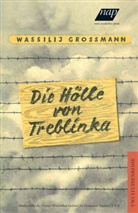 Wassili Grossman, Wassilij Grossman - Die Hölle von Treblinka