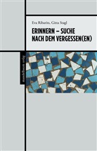 Ev Ribarits, Eva Ribarits, Gitta Stagl - Erinnern - Suche nach dem Vergessen(en)