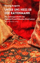 Georg Augusta - Unter uns hieß er der Rattenmann