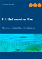 Daniela Mattes - Entführt von einer Nixe