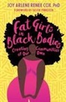 Jill Andrew, Joy Arlene Renee Cox, Bernadette M. Gailliard, Bernadette Gailliard-Mayabi, Ta'lor Pinkston - Fat Girls in Black Bodies