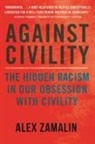 Alex Zamalin - Against Civility