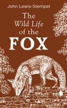 John Lewis-Stempel - The Wild Life of the Fox