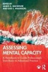 Janice A. Wilkinson Mackenzie, Janice Kate Mackenzie, Janice Wilkinson Mackenzie, Mackenzie Janice, Wilkinson Kate, Janice Mackenzie... - Assessing Mental Capacity