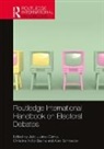 Julio Holtz-Bacha Juarez-Gamiz, Christina Holtz-Bacha, Dr Christina Holtz-Bacha, Holtz-Bacha Christina, Julio Juárez-Gámiz, Alan Schroeder... - Routledge International Handbook on Electoral Debates