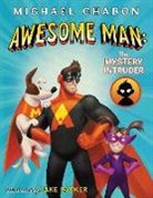 Michael Chabon, Chabon Michael, Jake Parker - Awesome Man: The Mystery Intruder