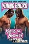 Matt Jackson, Matt Jackson Jackson, Nick Jackson - Young Bucks
