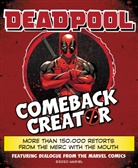 Featuring Dialogue from the Marvel Comic - Deadpool Comeback Creator