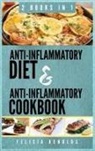 Felicia Renolds - Anti-Inflammatory Complete Diet AND Anti-Inflammatory Complete Cookbook