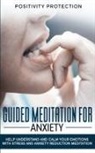 Positivity Protection, Positivity Protection - Guided Meditation For Anxiety