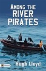 Hugh Lloyd - Among the River Pirates