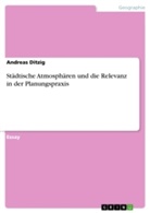 Andreas Ditzig - Städtische Atmosphären und die Relevanz in der Planungspraxis